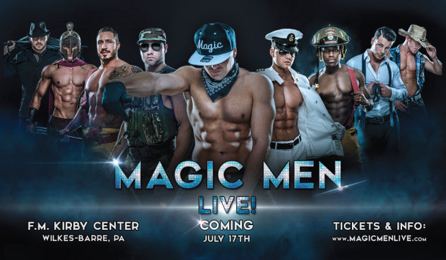 Watch ‘Magic Mike’ live onstage with ‘Magic Men’ at Kirby Center in Wilkes-Barre on July 17
