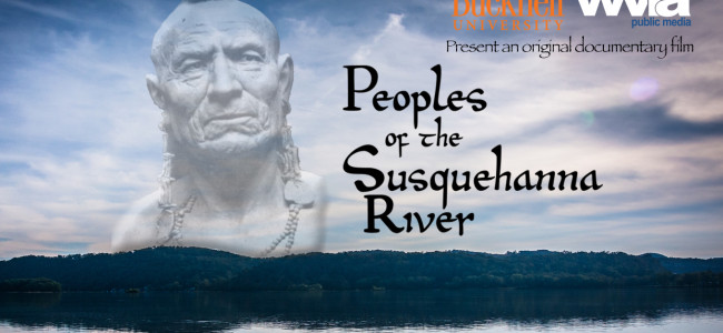 Native American ‘Peoples of the Susquehanna’ documentary premieres Nov. 16 on WVIA